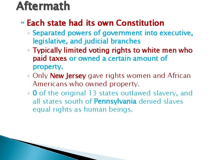 Aftermath Each state had its own Constitution ◦ Separated powers of government into executive,