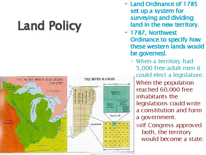  Land Policy Land Ordinance of 1785 set up a system for surveying and