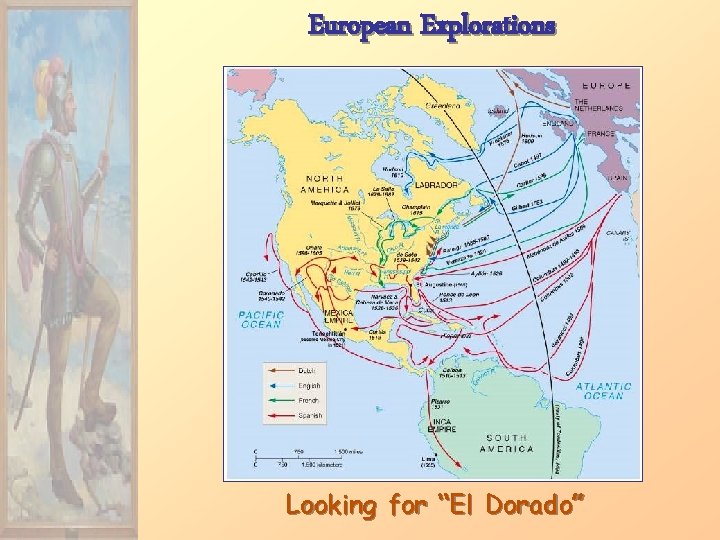 European Explorations Looking for “El Dorado” 