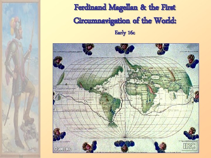 Ferdinand Magellan & the First Circumnavigation of the World: Early 16 c 