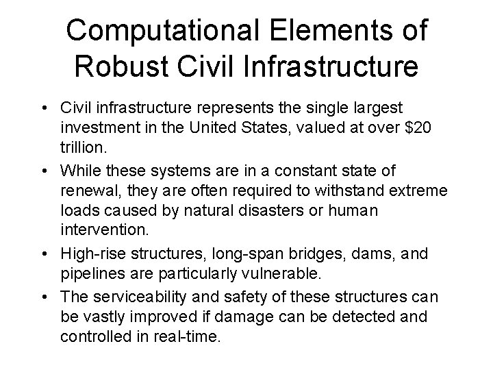 Computational Elements of Robust Civil Infrastructure • Civil infrastructure represents the single largest investment