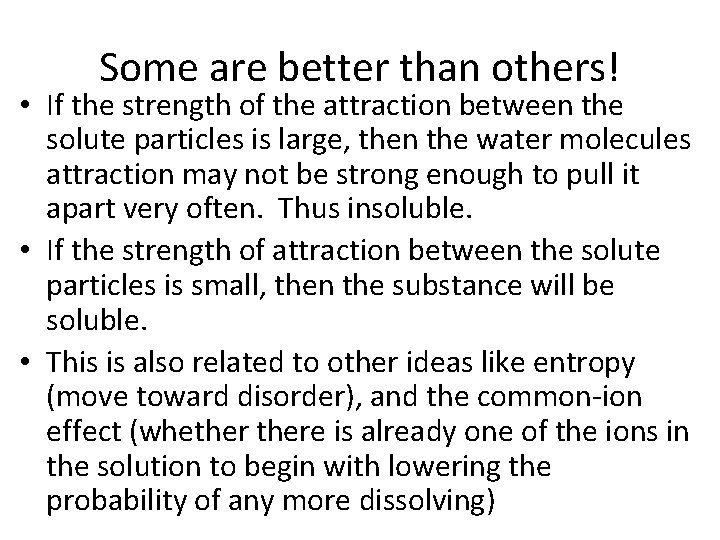 Some are better than others! • If the strength of the attraction between the Some are better than others! • If the strength of the attraction between the