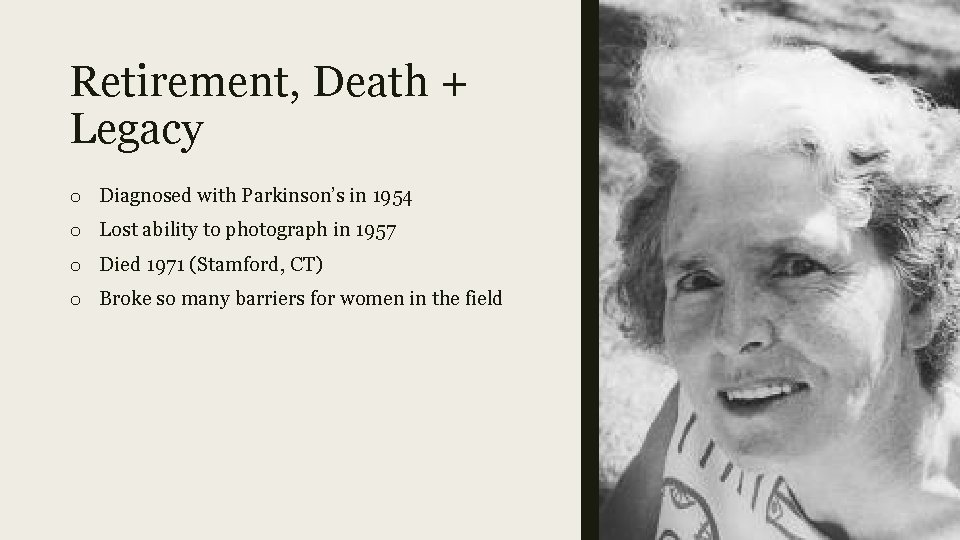 Retirement, Death + Legacy o Diagnosed with Parkinson’s in 1954 o Lost ability to