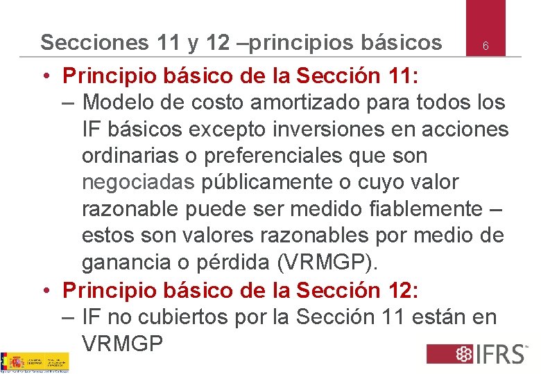 6 Secciones 11 y 12 –principios básicos • Principio básico de la Sección 11: