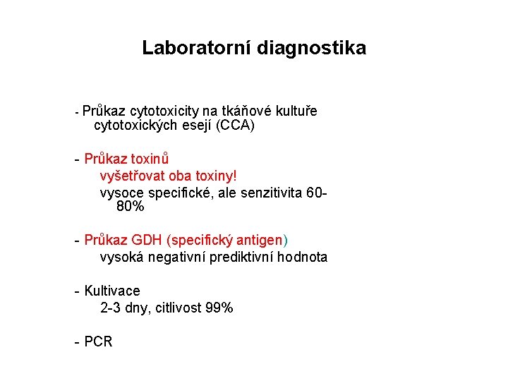 Laboratorní diagnostika - Průkaz cytotoxicity na tkáňové kultuře cytotoxických esejí (CCA) - Průkaz toxinů