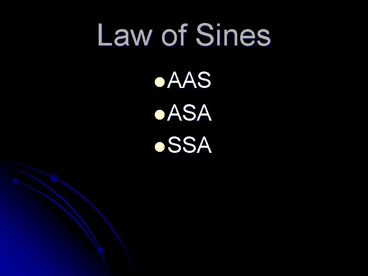 Law of Sines l AAS l ASA l SSA 