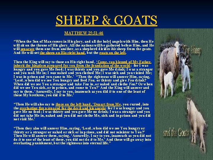 SHEEP & GOATS MATTHEW 25: 31 -46 “When the Son of Man comes in