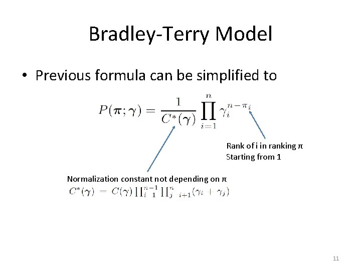Bradley-Terry Model • Previous formula can be simplified to Rank of i in ranking