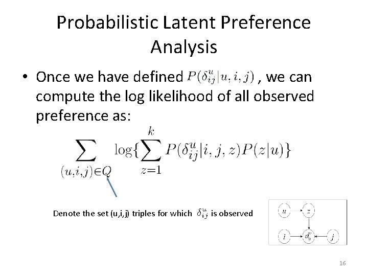 Probabilistic Latent Preference Analysis • Once we have defined , we can compute the