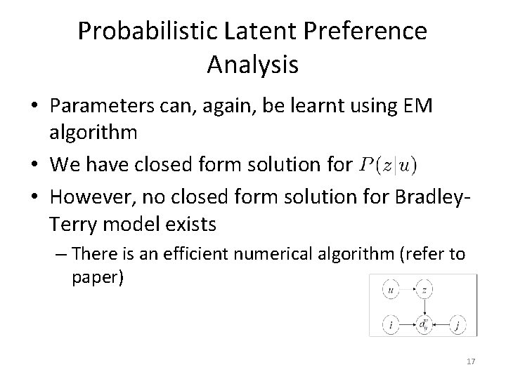 Probabilistic Latent Preference Analysis • Parameters can, again, be learnt using EM algorithm •