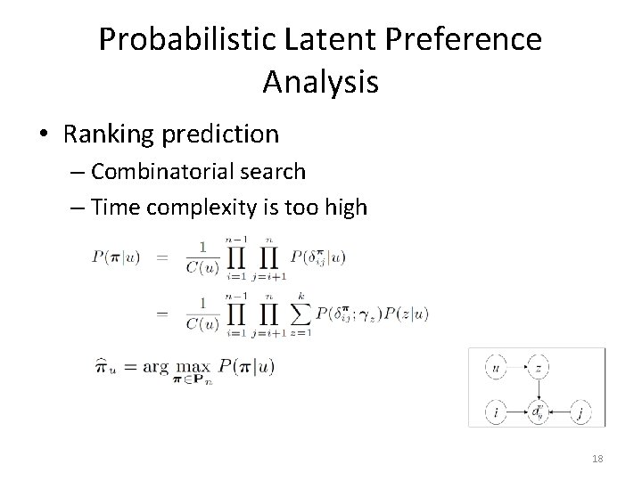Probabilistic Latent Preference Analysis • Ranking prediction – Combinatorial search – Time complexity is