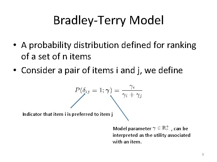 Bradley-Terry Model • A probability distribution defined for ranking of a set of n