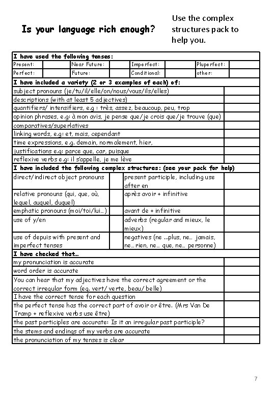 Is your language rich enough? I have used the following tenses: Use the complex