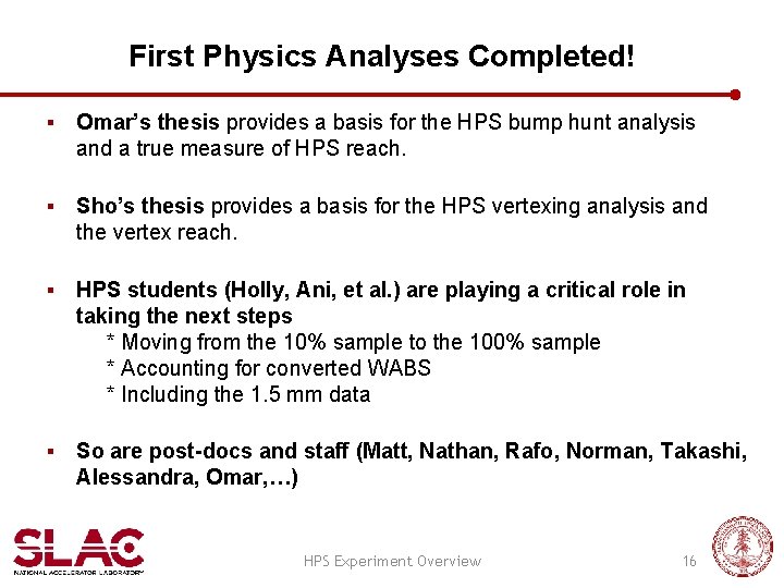 First Physics Analyses Completed! § Omar’s thesis provides a basis for the HPS bump