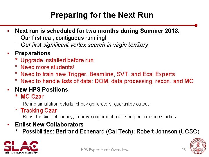 Preparing for the Next Run Next run is scheduled for two months during Summer