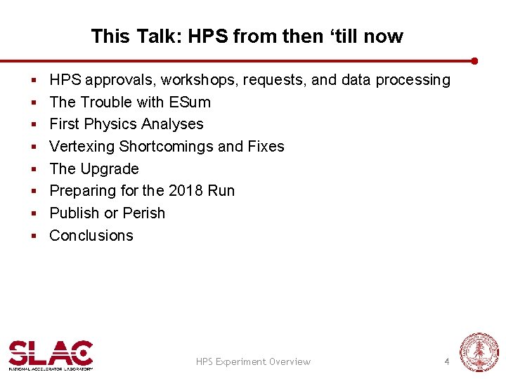 This Talk: HPS from then ‘till now § HPS approvals, workshops, requests, and data