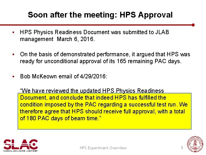 Soon after the meeting: HPS Approval § HPS Physics Readiness Document was submitted to