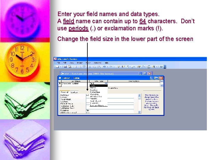Enter your field names and data types. A field name can contain up to