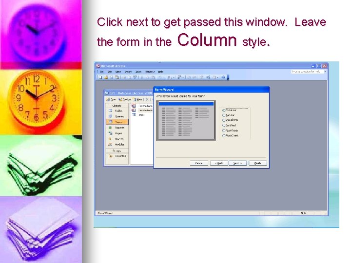 Click next to get passed this window. Leave the form in the Column style.