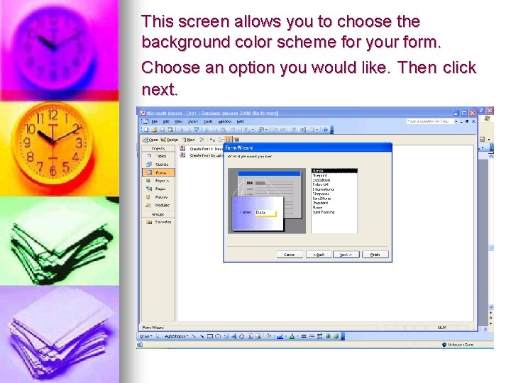 This screen allows you to choose the background color scheme for your form. Choose