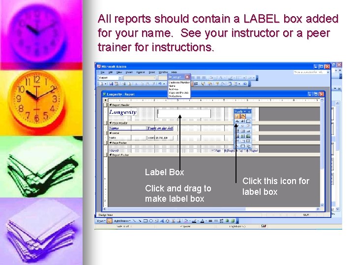 All reports should contain a LABEL box added for your name. See your instructor