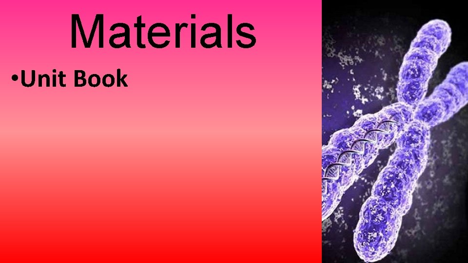 Materials • Unit Book 