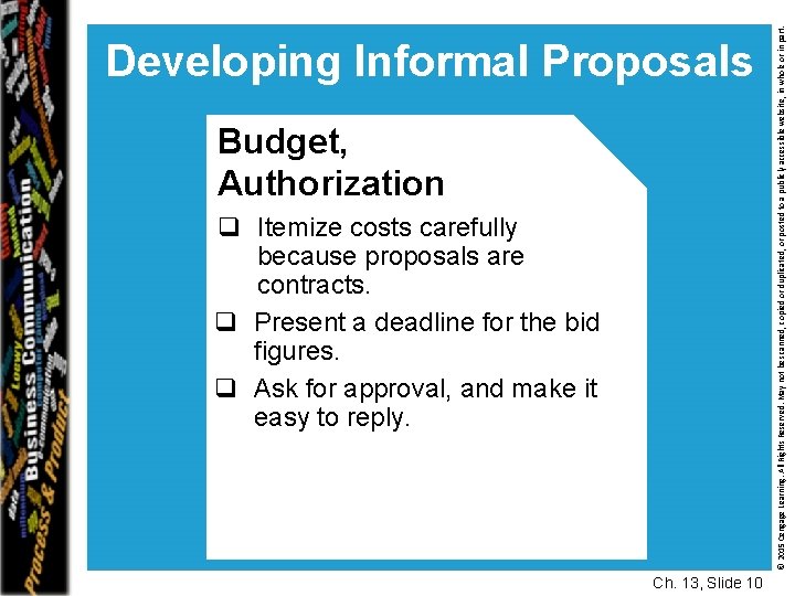 Budget, Authorization q Itemize costs carefully because proposals are contracts. q Present a deadline