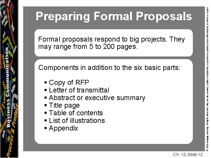 Formal proposals respond to big projects. They may range from 5 to 200 pages.