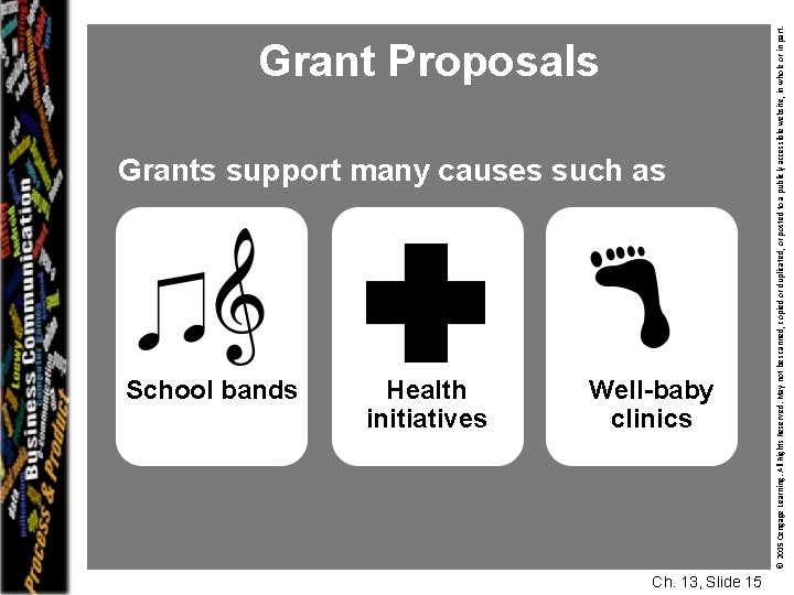 Grants support many causes such as School bands Health initiatives Well-baby clinics Ch. 13,