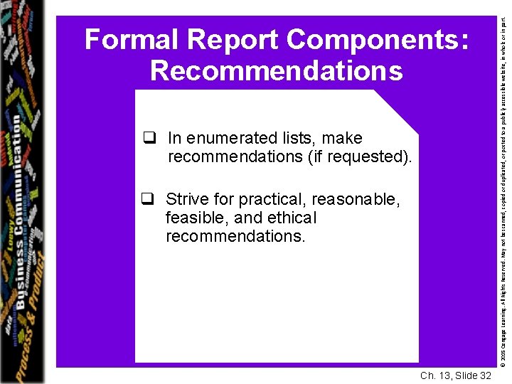 q In enumerated lists, make recommendations (if requested). q Strive for practical, reasonable, feasible,
