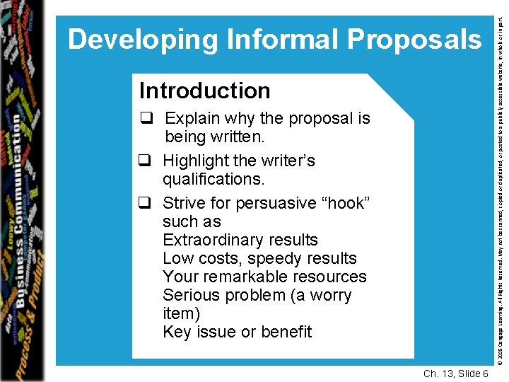 Introduction q Explain why the proposal is being written. q Highlight the writer’s qualifications.