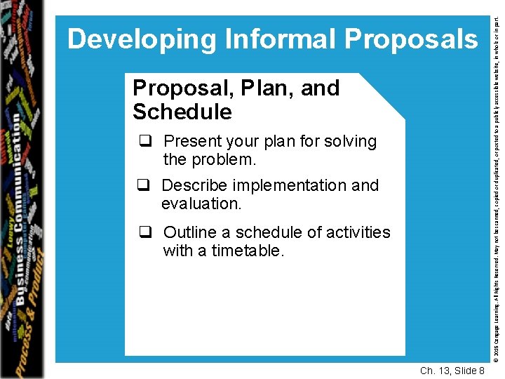 Proposal, Plan, and Schedule q Present your plan for solving the problem. q Describe