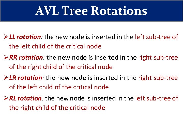 AVL Tree Rotations ØLL rotation: the new node is inserted in the left sub-tree