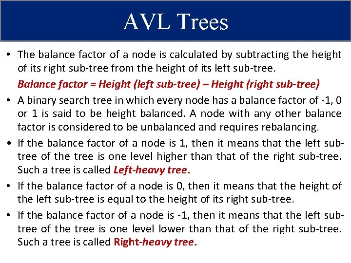 AVL Trees • The balance factor of a node is calculated by subtracting the