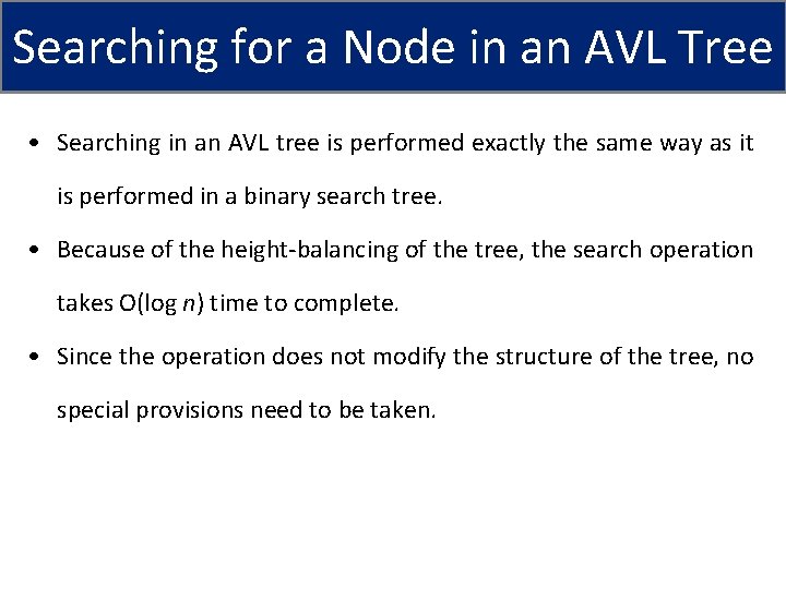 Searching for AVL a Node Treein an AVL Tree • Searching in an AVL