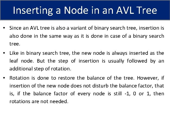 Inserting a Node in an AVL Tree • Since an AVL tree is also