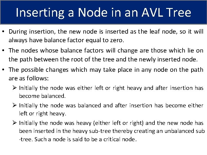Inserting a Node in an AVL Tree • During insertion, the new node is