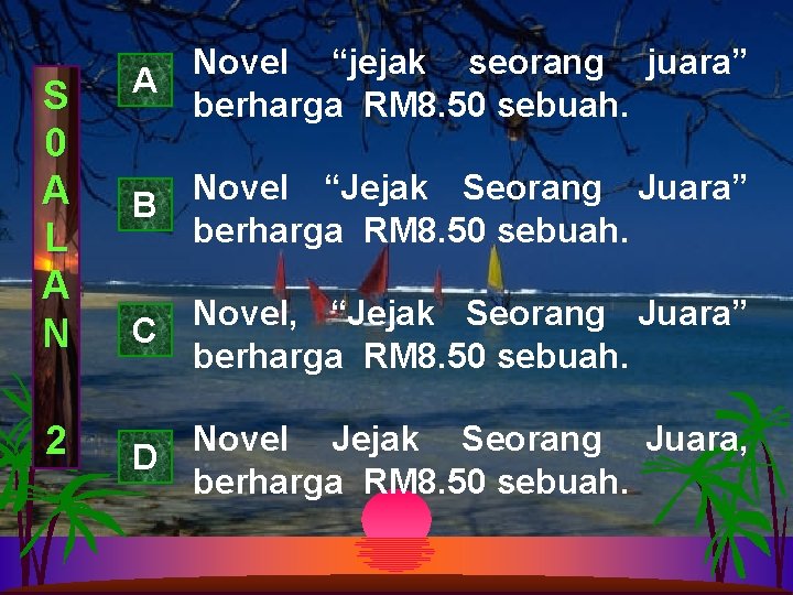 S 0 A L A N 2 Novel “jejak seorang juara” A berharga RM