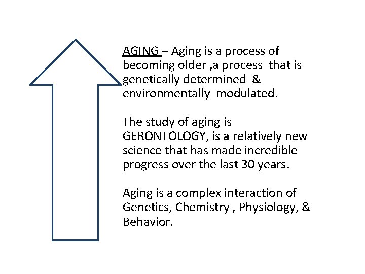 AGING – Aging is a process of becoming older , a process that is