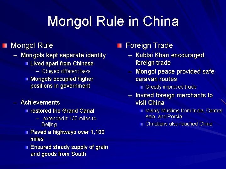 Mongol Rule in China Mongol Rule – Mongols kept separate identity Lived apart from