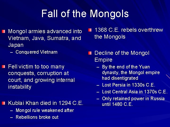 Fall of the Mongols Mongol armies advanced into Vietnam, Java, Sumatra, and Japan –