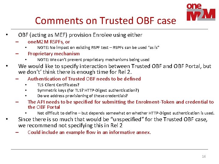 Comments on Trusted OBF case • OBF (acting as MEF) provision Enrolee using either