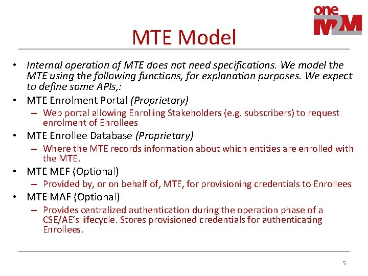 MTE Model • Internal operation of MTE does not need specifications. We model the