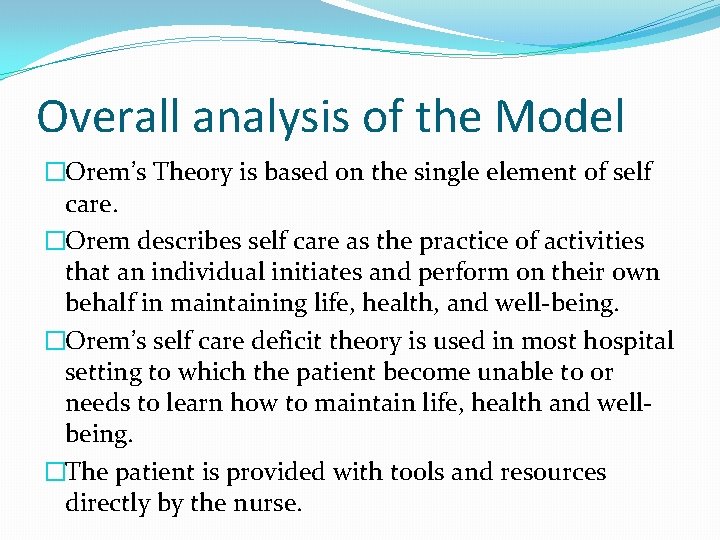 Overall analysis of the Model �Orem’s Theory is based on the single element of