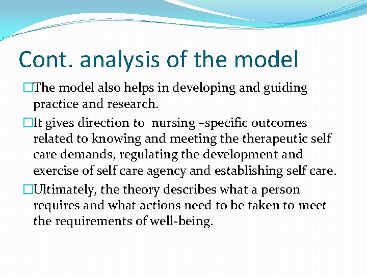 Cont. analysis of the model �The model also helps in developing and guiding practice