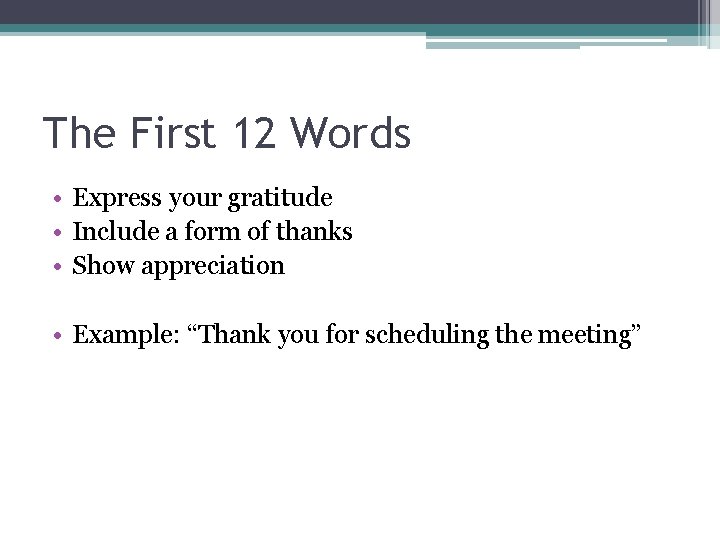 The First 12 Words • Express your gratitude • Include a form of thanks