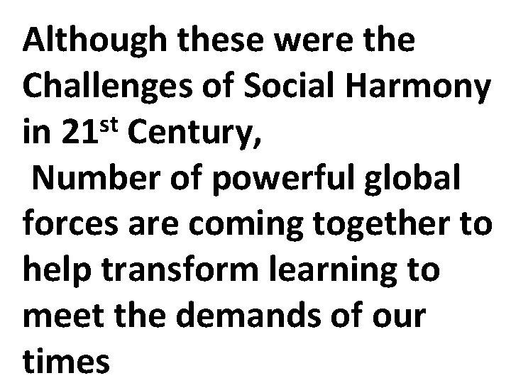 Although these were the Challenges of Social Harmony st in 21 Century, Number of