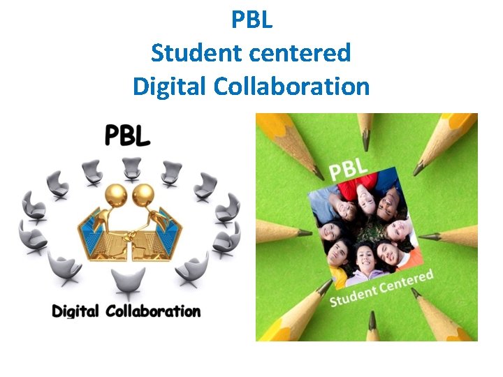 PBL Student centered Digital Collaboration 