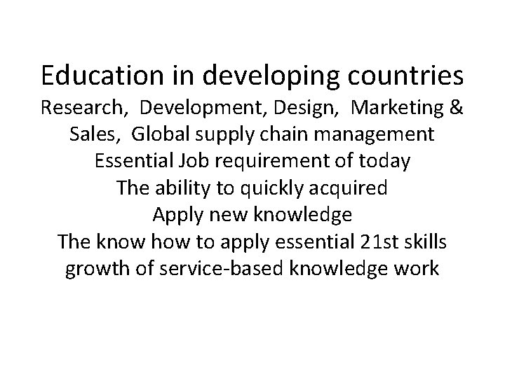 Education in developing countries Research, Development, Design, Marketing & Sales, Global supply chain management
