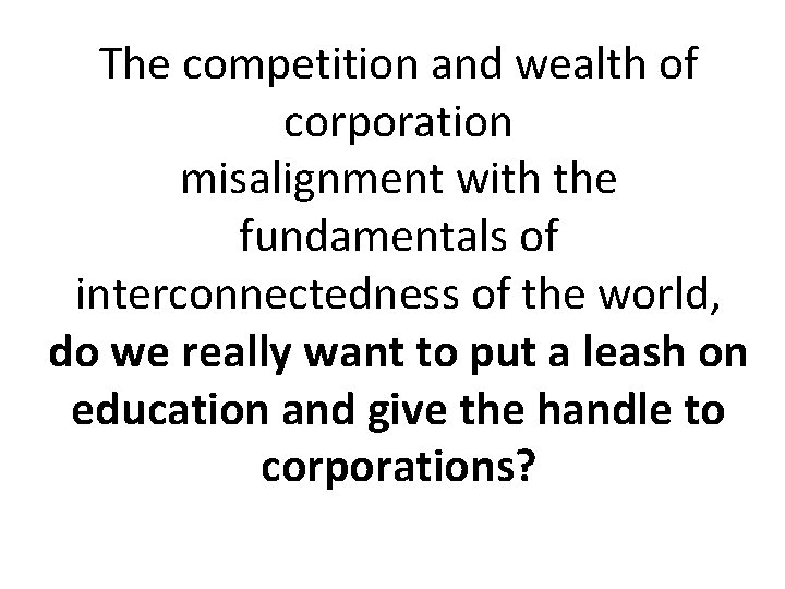 The competition and wealth of corporation misalignment with the fundamentals of interconnectedness of the